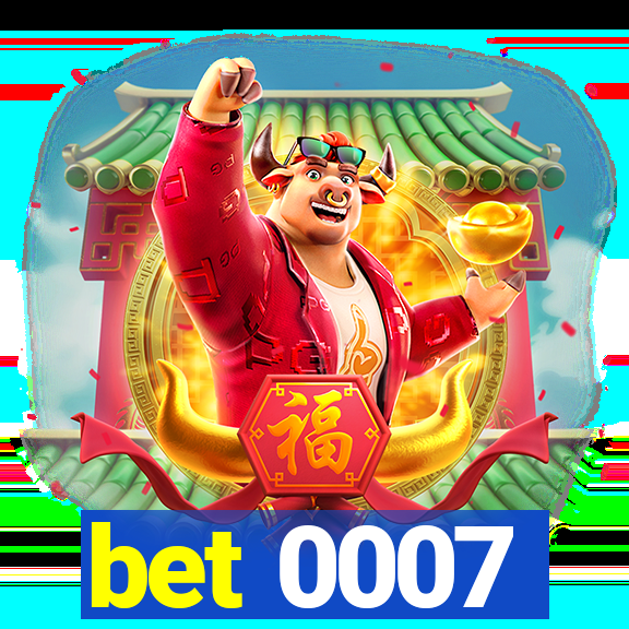 bet 0007